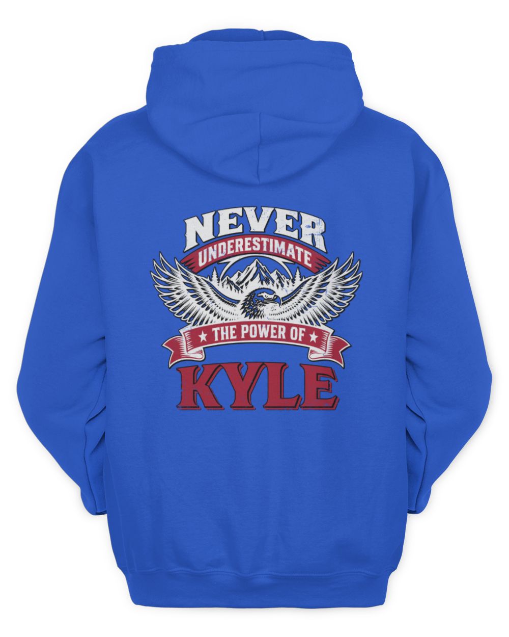 Never Underestimate Your Name Eagle Mountain Shirt KYLE M1-61 / Unisex Hoodie / royal