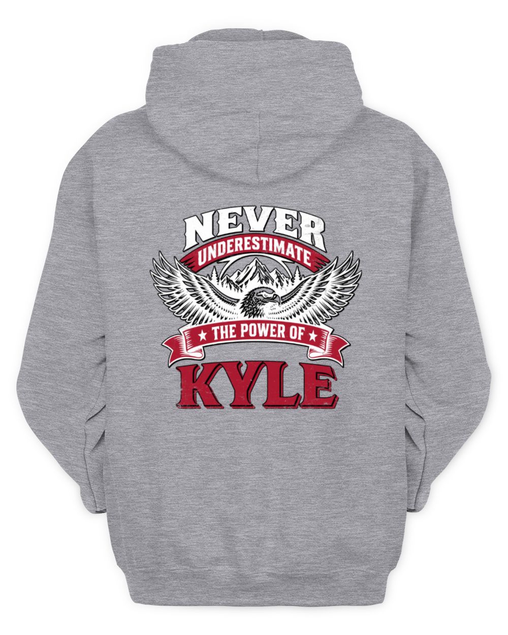 Never Underestimate Your Name Eagle Mountain Shirt KYLE M1-61 / Unisex Hoodie / sport grey