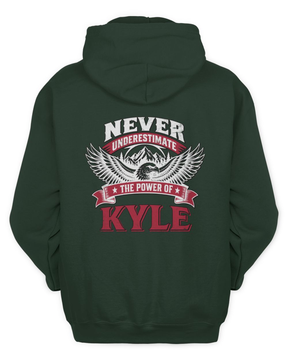 Never Underestimate Your Name Eagle Mountain Shirt KYLE M1-61 / Unisex Hoodie / forest green