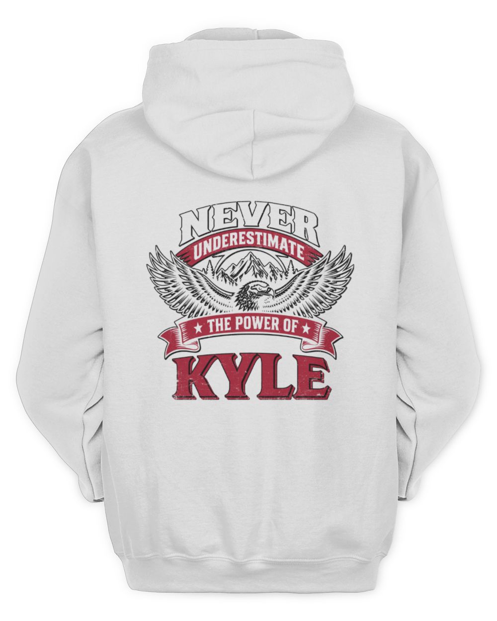 Never Underestimate Your Name Eagle Mountain Shirt KYLE M1-61 / Unisex Hoodie / white