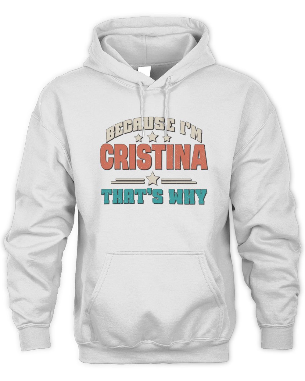 Because I'm Name That's Why Personalized Retro Shirt CRISTINA-49 / Unisex Hoodie / white
