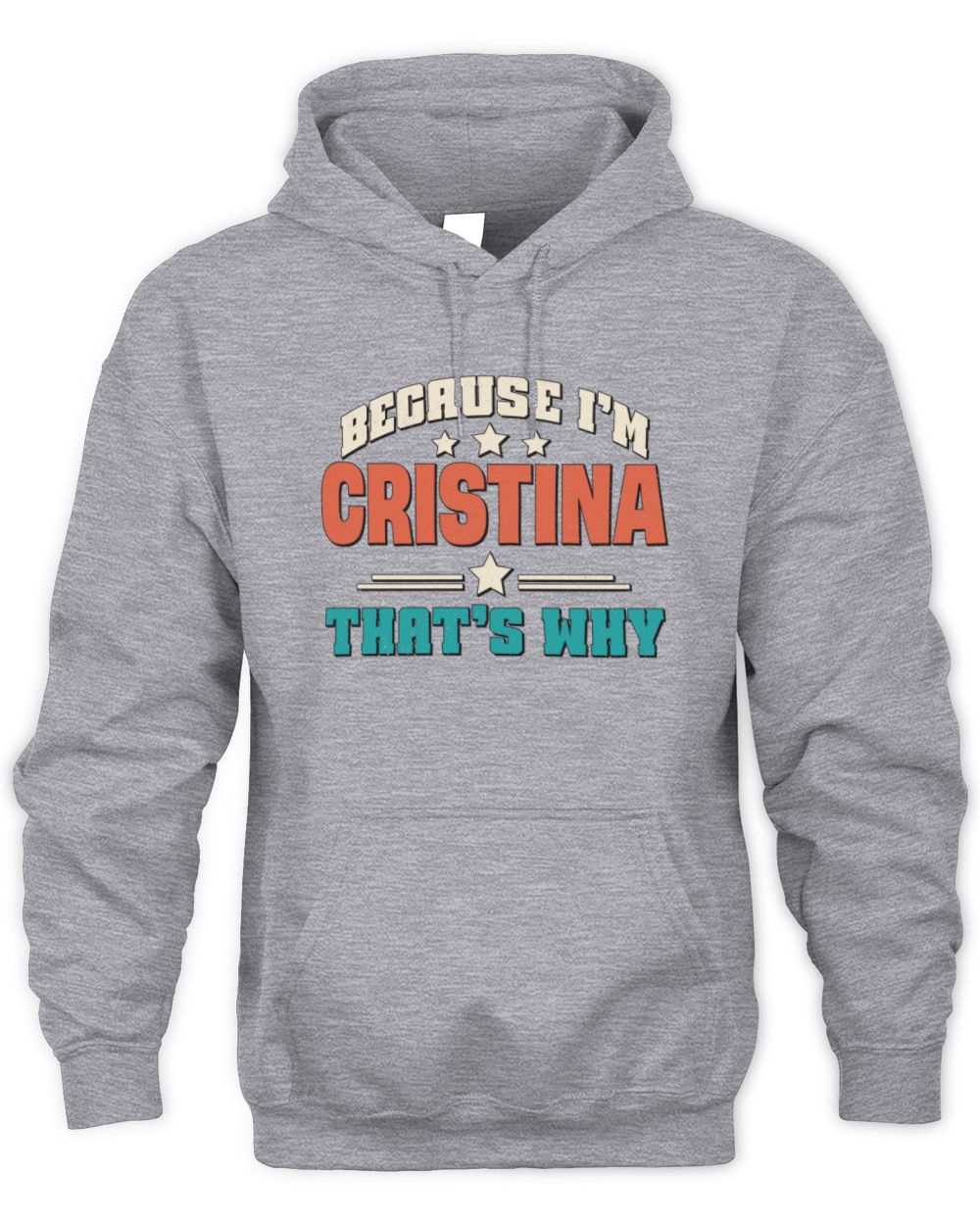 Because I'm Name That's Why Personalized Retro Shirt CRISTINA-49 / Unisex Hoodie / sport grey