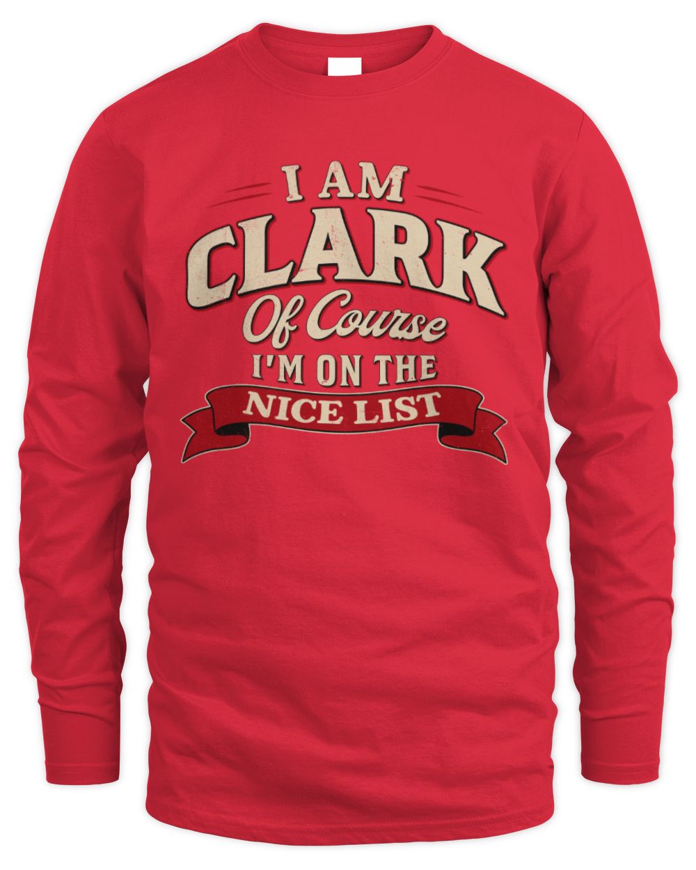I'm Name Of Course I'm On The Nice List Funny Christmas Shirt CLARK M1-68 / Men's Long Sleeved T-Shirt / red
