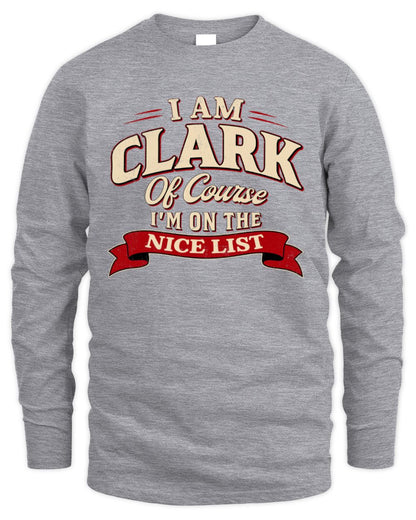 I'm Name Of Course I'm On The Nice List Funny Christmas Shirt CLARK M1-68 / Men's Long Sleeved T-Shirt / sport grey