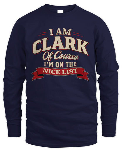 I'm Name Of Course I'm On The Nice List Funny Christmas Shirt CLARK M1-68 / Men's Long Sleeved T-Shirt / navy