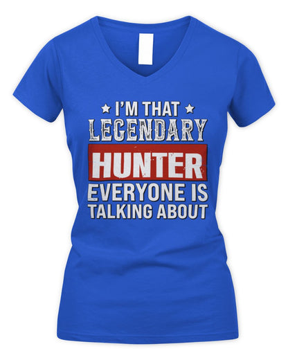 I'm That Legendary Name Everyone Is Talking About Funny Graphic T-Shirt HUNTER M1-73 / Women's V-Neck T-Shirt / royal