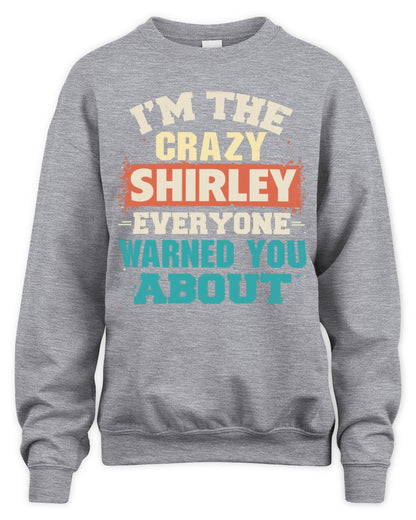 I'm the Crazy One Everyone Warned You About Retro Graphic T-Shirt SHIRLEY M1-70 / Unisex Sweatshirt / sport grey