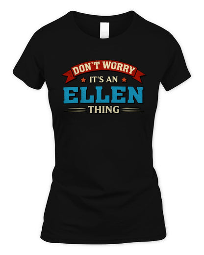 Don't Worry It's a Your Name Thing Funny Retro T-Shirt ELLEN M1-57 / Women's Standard T-Shirt / black