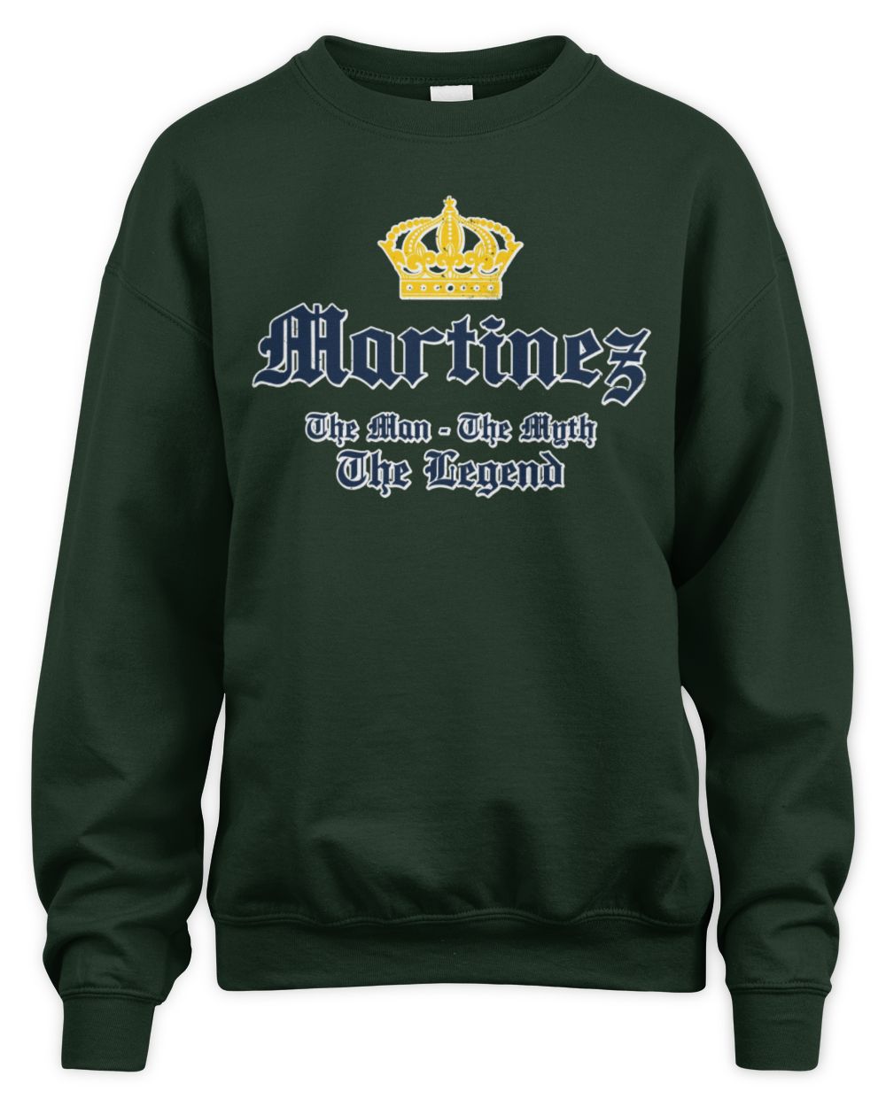 The Man The Myth The Legend Corona Beer T-Shirt MARTINEZ M1-S83 / Unisex Sweatshirt / forest green