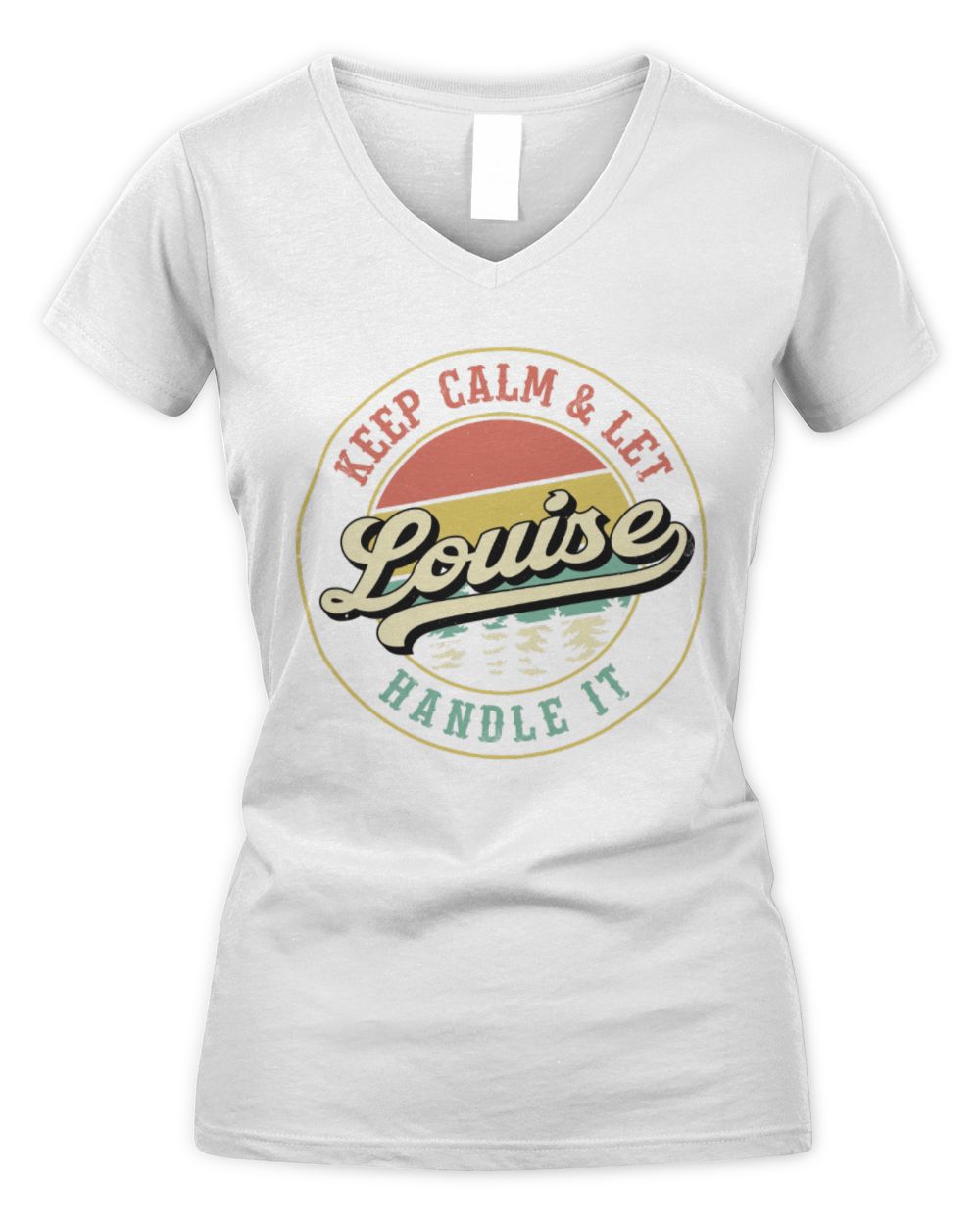 Keep Calm Let Your Name Handle It Retro T-Shirt LOUISE M1-54 / Women's V-Neck T-Shirt / white