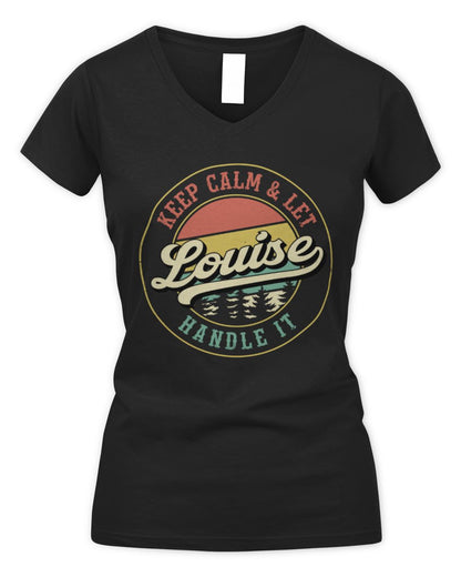 Keep Calm Let Your Name Handle It Retro T-Shirt LOUISE M1-54 / Women's V-Neck T-Shirt / black
