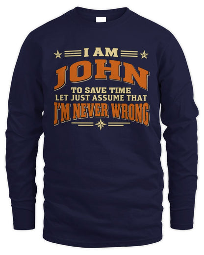 I'm Name Let's Just Assume I'm Never Wrong Retro Shirt JOHN M1-64 / Men's Long Sleeved T-Shirt / navy