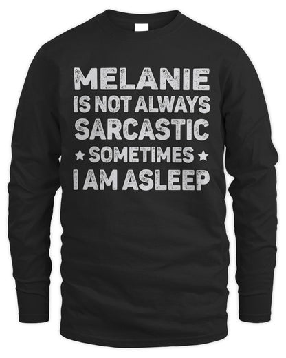 Your Name Is Not Always Sarcastic Funny T-Shirt MELANIE M1-62 / Men's Long Sleeved T-Shirt / black