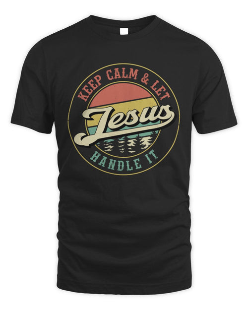 Keep Calm Let Your Name Handle It Retro T-Shirt JESUS M1-54 / Unisex Standard T-Shirt / black