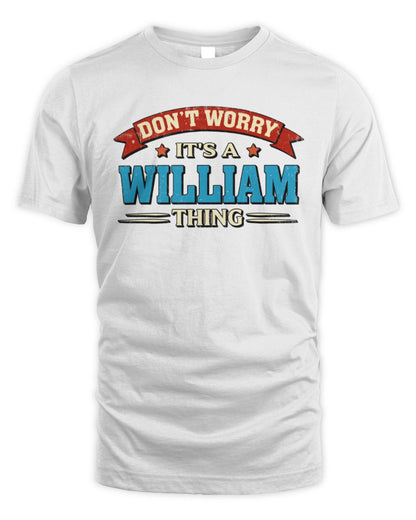 Don't Worry It's a Your Name Thing Funny Retro T-Shirt WILLIAM M1-57 / Unisex Standard T-Shirt / white