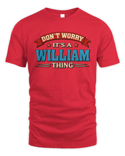 Don't Worry It's a Your Name Thing Funny Retro T-Shirt WILLIAM M1-57 / Unisex Standard T-Shirt / red