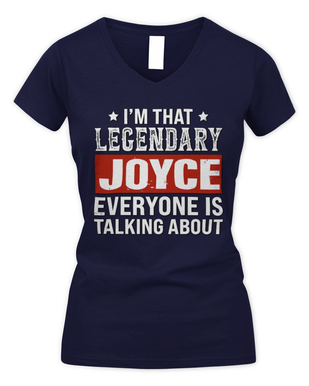 I'm That Legendary Name Everyone Is Talking About Funny Graphic T-Shirt JOYCE M1-73 / Women's V-Neck T-Shirt / navy