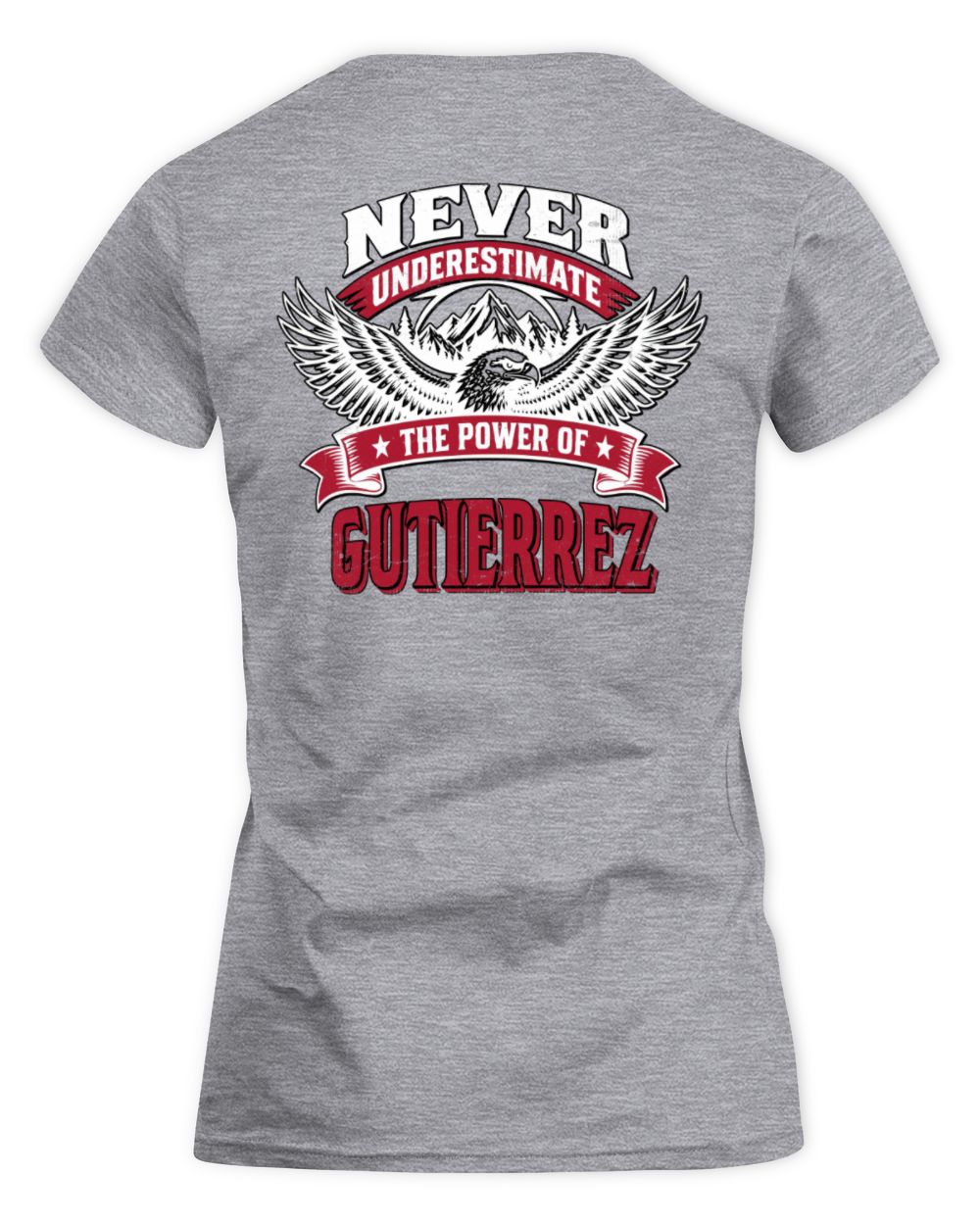 Never Underestimate Your Name Eagle Mountain Shirt GUTIERREZ M1-61 / Women's Standard T-Shirt / sport grey