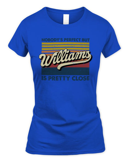 Nobody's Perfect But Your Name Is Pretty Close Retro Shirt WILLIAMS M1-65 / Women's Standard T-Shirt / royal