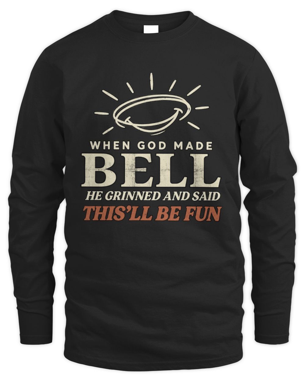 When God Made Your Name Funny Western T-Shirt T-Shirt BELL M1-S82 / Men's Long Sleeved T-Shirt / black
