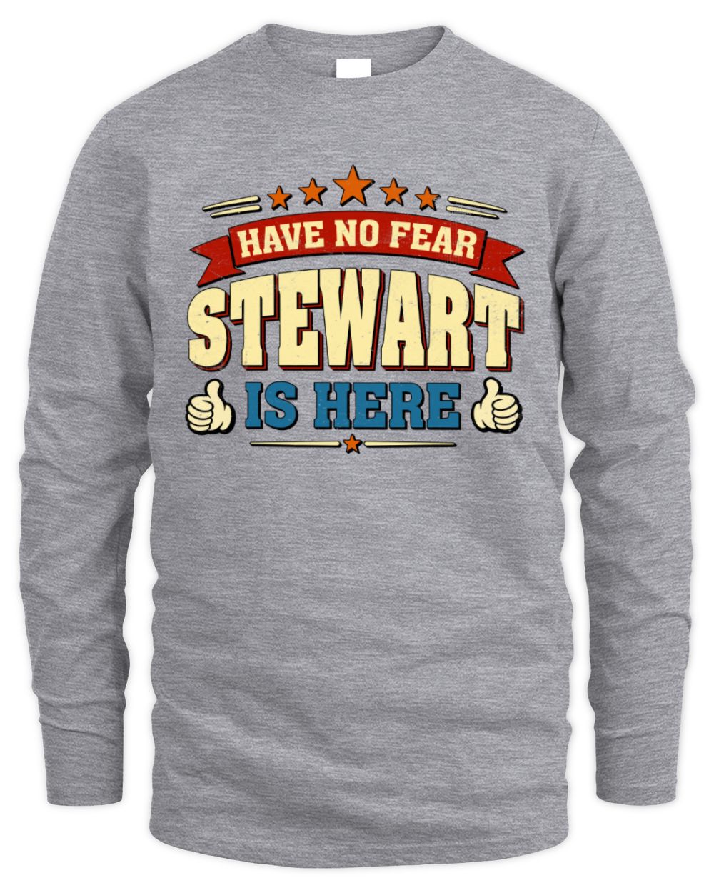 Have No Fear Your Name Is Here Cool Graphic T-Shirt STEWART M1-71 / Men's Long Sleeved T-Shirt / sport grey