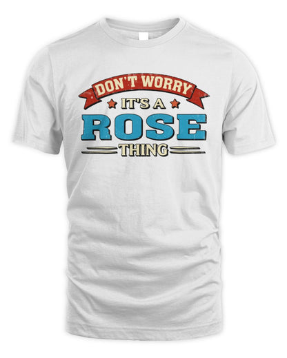 Don't Worry It's a Your Name Thing Funny Retro T-Shirt ROSE M1-57 / Unisex Standard T-Shirt / white