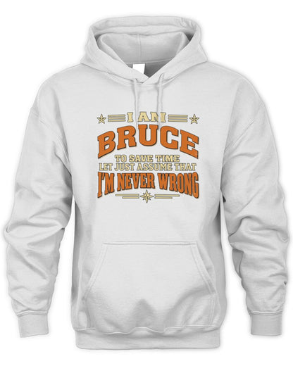 I'm Name Let's Just Assume I'm Never Wrong Retro Shirt BRUCE M1-64 / Unisex Hoodie / white