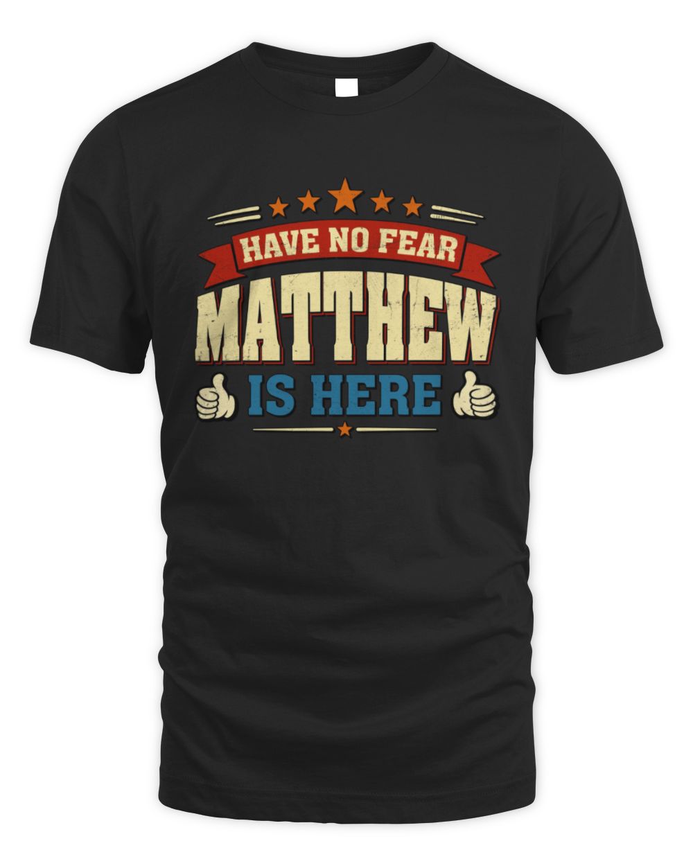 Have No Fear Your Name Is Here Cool Graphic T-Shirt MATTHEW M1-71 / Unisex Standard T-Shirt / black