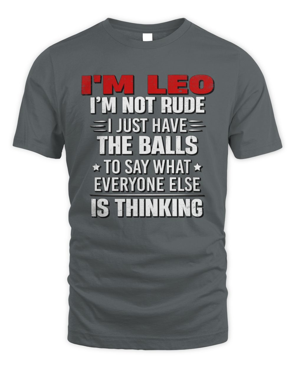 I'm Name I'm Not Rude I Just Have The Balls Funny T-Shirt LEO M1-46 / Unisex Standard T-Shirt / charcoal