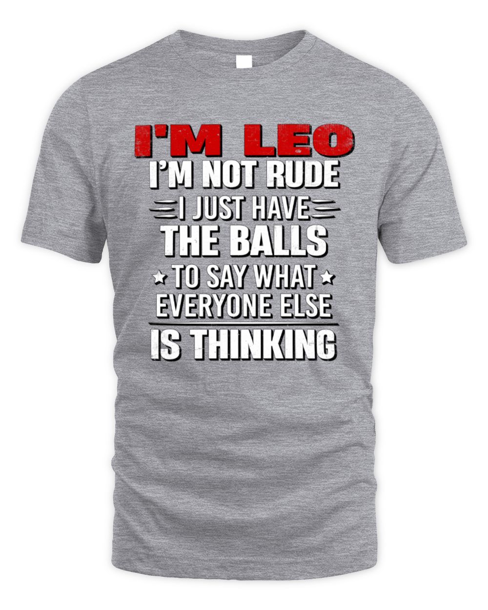 I'm Name I'm Not Rude I Just Have The Balls Funny T-Shirt LEO M1-46 / Unisex Standard T-Shirt / sport grey