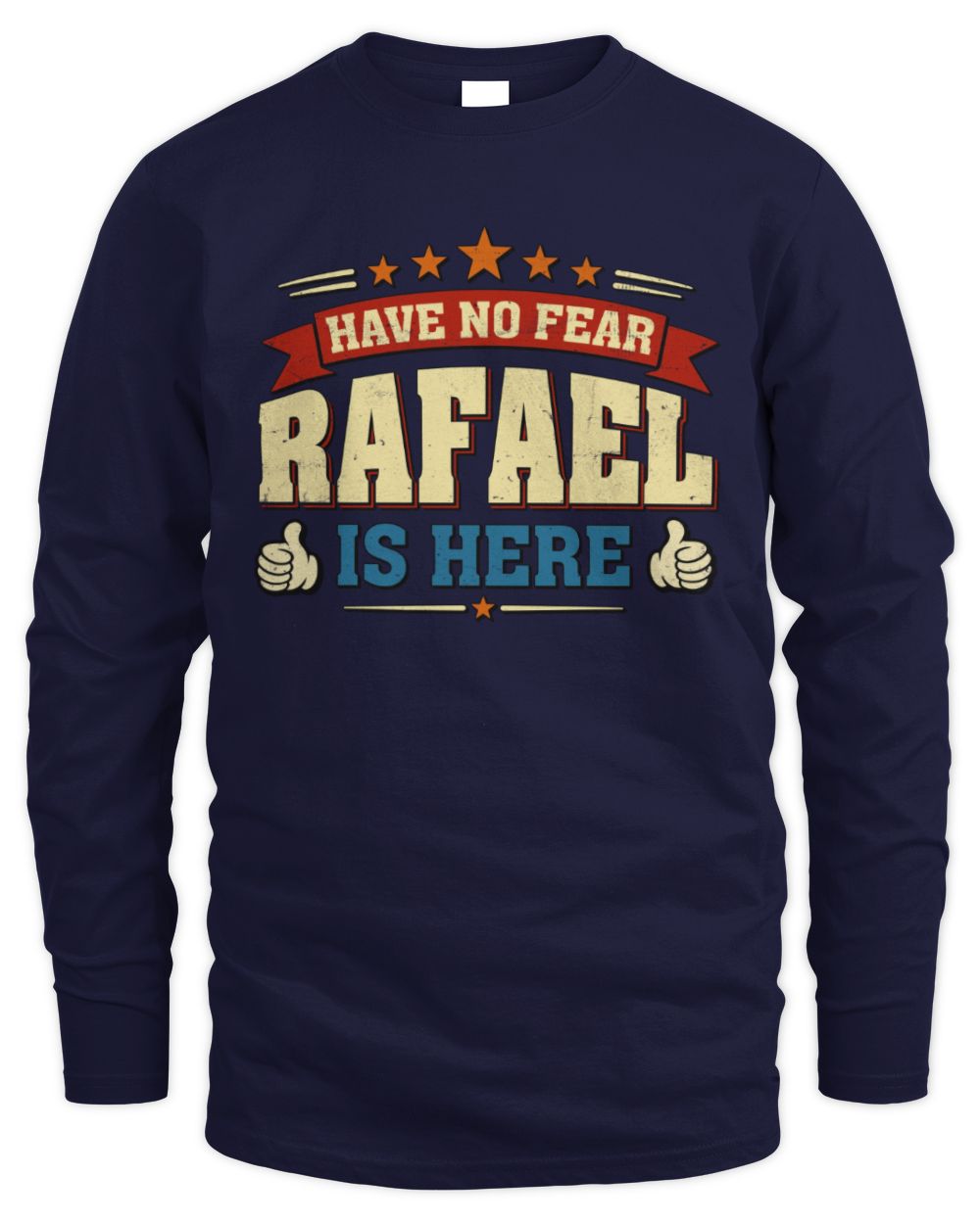 Have No Fear Your Name Is Here Cool Graphic T-Shirt RAFAEL M1-71 / Men's Long Sleeved T-Shirt / navy