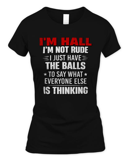 I'm Name I'm Not Rude I Just Have The Balls Funny T-Shirt HALL M1-46 / Women's Standard T-Shirt / black
