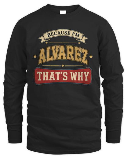 Because I'm Name That's Why Americana T-Shirt ALVAREZ M1-S88 / Men's Long Sleeved T-Shirt / black
