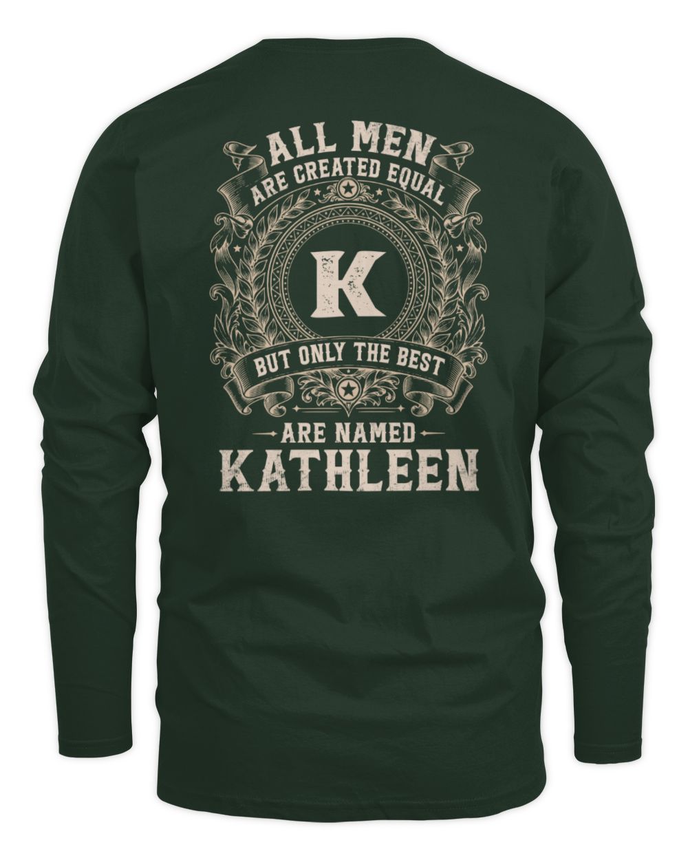 All Men Are Created Equal Cool Logo Shirt KATHLEEN M1-60 / Men's Long Sleeved T-Shirt / forest green