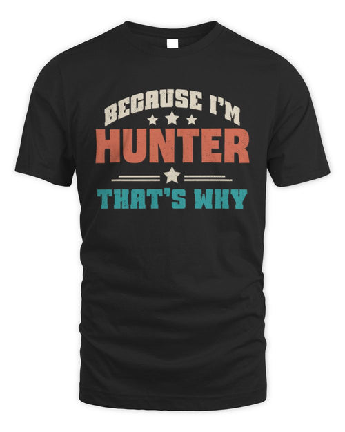 Because I'm Name That's Why Personalized Retro Shirt HUNTER-49 / Unisex Standard T-Shirt / black