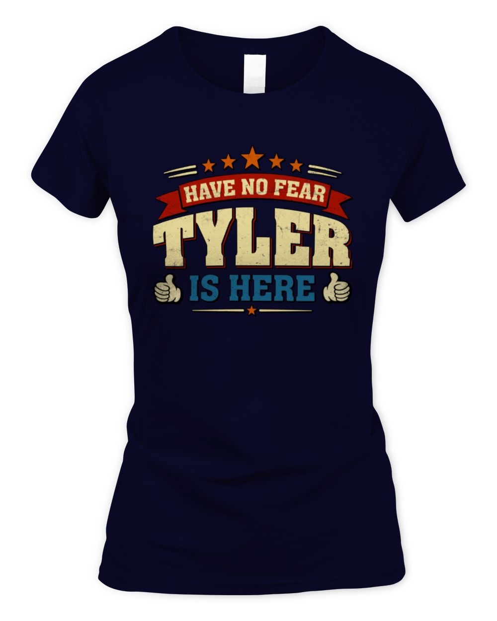 Have No Fear Your Name Is Here Cool Graphic T-Shirt TYLER M1-71 / Women's Standard T-Shirt / navy