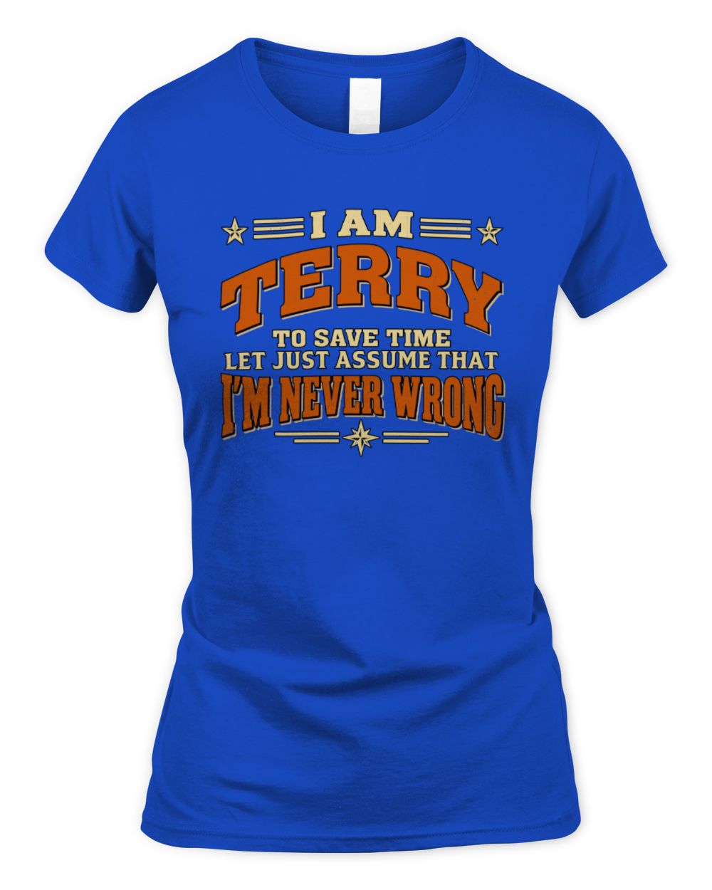 I'm Name Let's Just Assume I'm Never Wrong Retro Shirt TERRY M1-64 / Women's Standard T-Shirt / royal