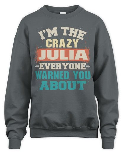 I'm the Crazy One Everyone Warned You About Retro Graphic T-Shirt JULIA M1-70 / Unisex Sweatshirt / charcoal