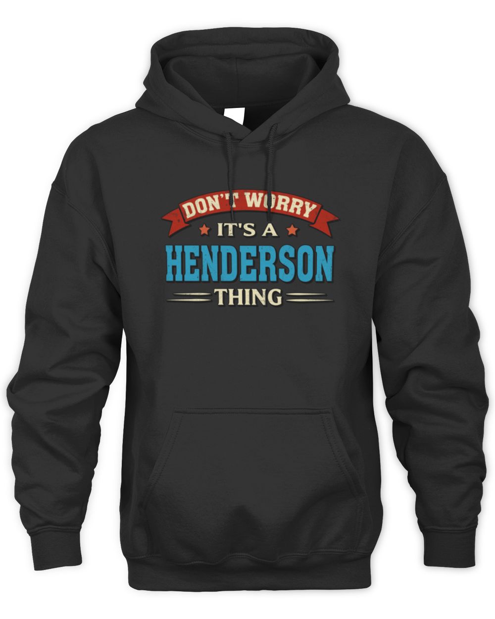 Don't Worry It's a Your Name Thing Funny Retro T-Shirt HENDERSON M1-57 / Unisex Hoodie / black