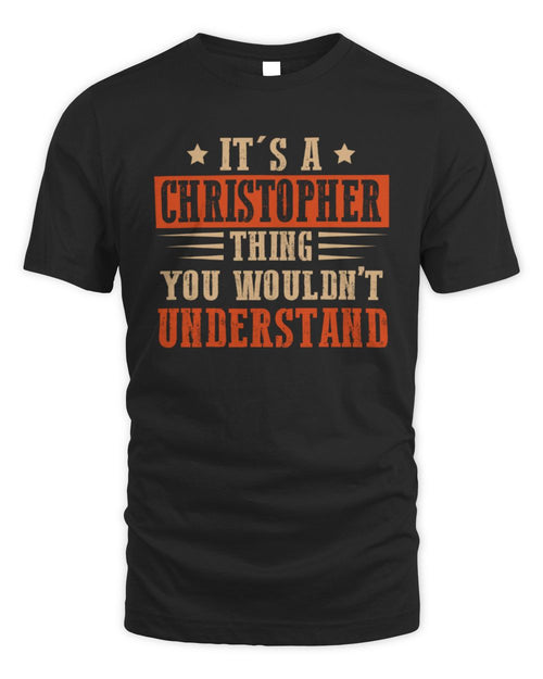 It's a Name Thing Personalized Funny Shirt CHRISTOPHER M1-51 / Unisex Standard T-Shirt / black