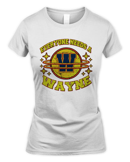 Everyone Needs a Your Name Shirt WAYNE M1-76 / Women's Standard T-Shirt / white