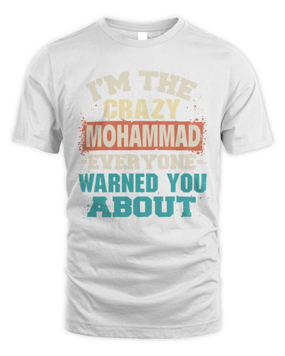 I'm the Crazy One Everyone Warned You About Retro Graphic T-Shirt MOHAMMAD M1-70 / Unisex Standard T-Shirt / white