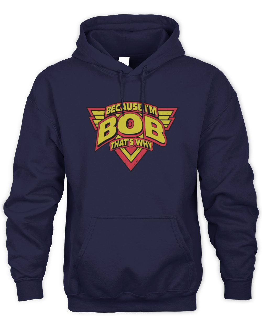 Because I'm Name That's Why Red and Yellow Logo Graphic T-Shirt BOB M1-75 / Unisex Hoodie / navy