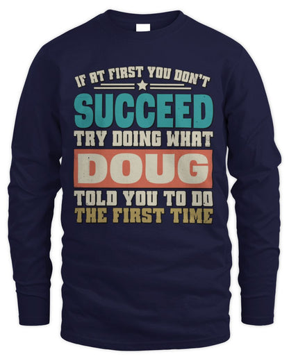 If at First You Don't Succeed Funny Vintage Shirt DOUG M1-53 / Men's Long Sleeved T-Shirt / navy