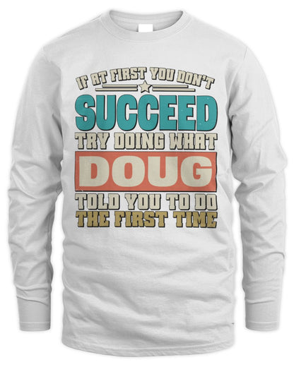 If at First You Don't Succeed Funny Vintage Shirt DOUG M1-53 / Men's Long Sleeved T-Shirt / white