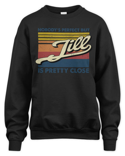 Nobody's Perfect But Your Name Is Pretty Close Retro Shirt JILL M1-65 / Unisex Sweatshirt / black