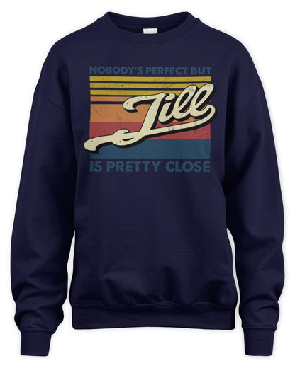 Nobody's Perfect But Your Name Is Pretty Close Retro Shirt JILL M1-65 / Unisex Sweatshirt / navy