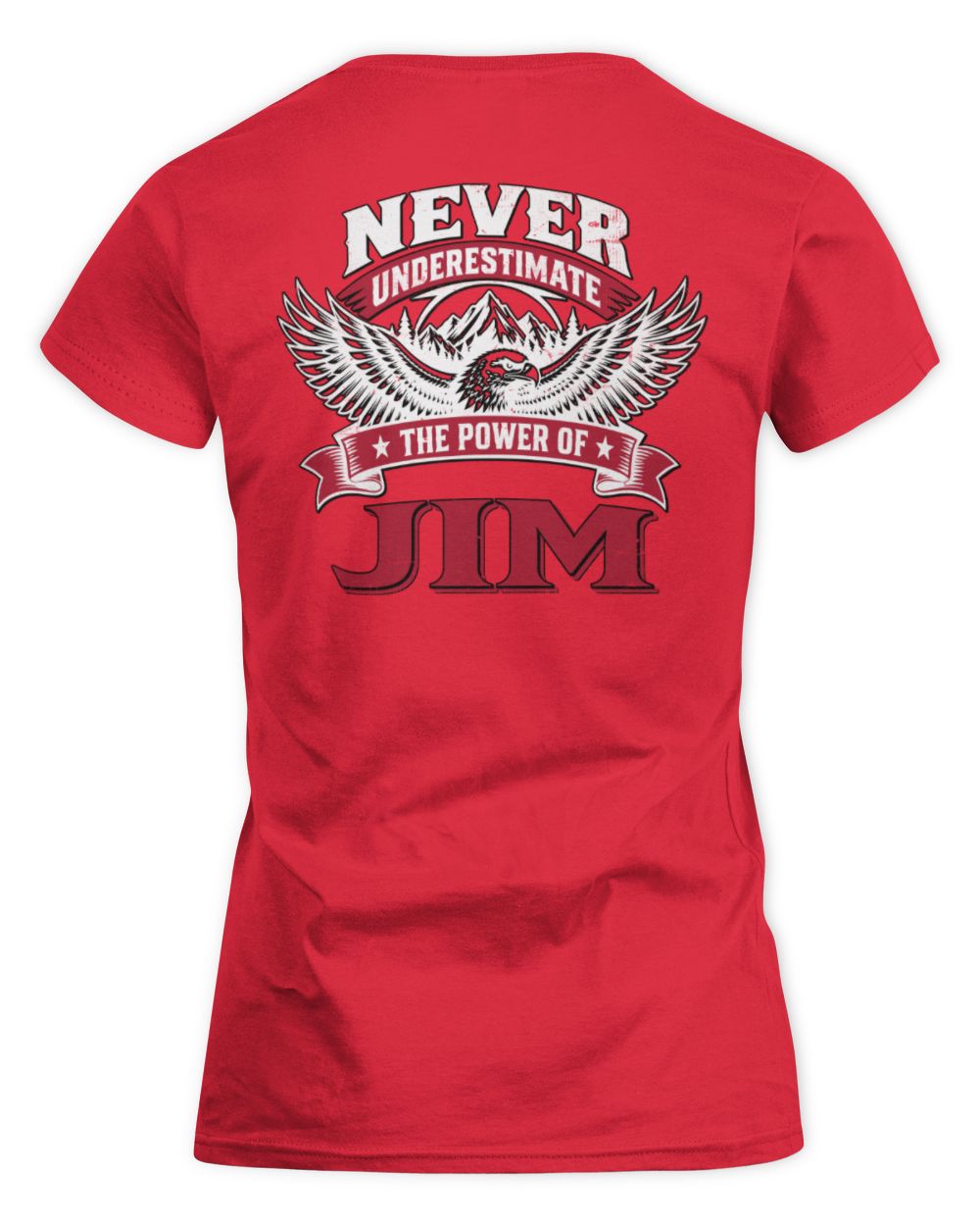 Never Underestimate Your Name Eagle Mountain Shirt JIM M1-61 / Women's Standard T-Shirt / red