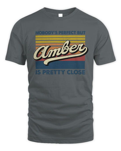 Nobody's Perfect But Your Name Is Pretty Close Retro Shirt AMBER M1-65 / Unisex Standard T-Shirt / charcoal