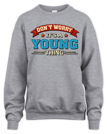 Don't Worry It's a Your Name Thing Funny Retro T-Shirt YOUNG M1-57 / Unisex Sweatshirt / sport grey